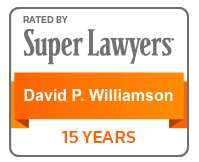 Rated by Super Lawyers: David P. Williamson. 15 years